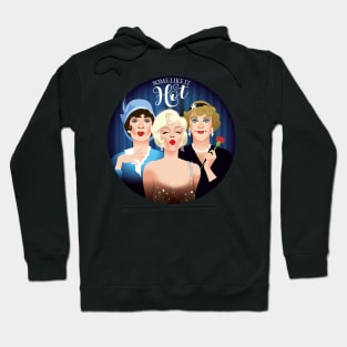 Some like it hot Hoodie